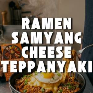 ramen samyang cheese teppanyaki